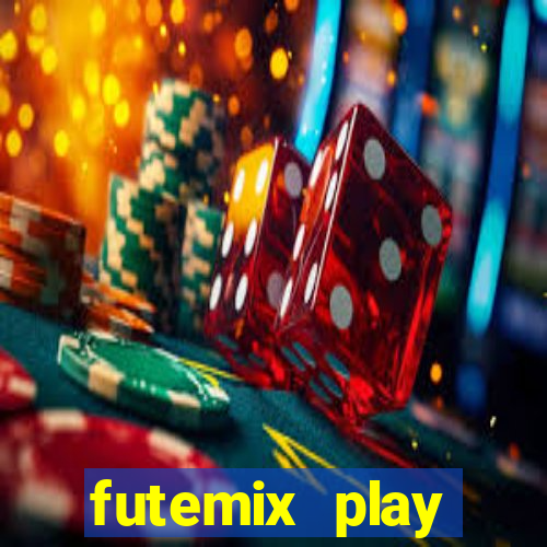 futemix play futebol ao vivo